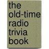 The Old-time Radio Trivia Book door Mel Simons