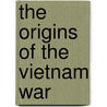 The Origins Of The Vietnam War door Fredrik Logevall