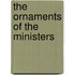 The Ornaments Of The Ministers