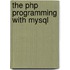 The Php Programming With Mysql