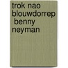Trok nao Blouwdorrep  Benny Neyman