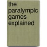 The Paralympic Games Explained door Ian Brittain