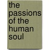 The Passions Of The Human Soul door John Reynell Morell