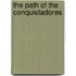 The Path Of The Conquistadores