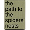 The Path To The Spiders' Nests door T. Parks