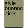 Style Buenos Aires by Angelika Taschen