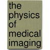 The Physics of Medical Imaging door Steve Webb