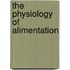 The Physiology Of Alimentation