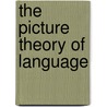 The Picture Theory Of Language by John Roscoe