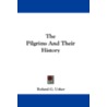 The Pilgrims and Their History by Roland G. Usher