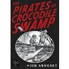 The Pirates of Crocodile Swamp by Jim Arnosky