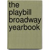 The Playbill Broadway Yearbook by Unknown