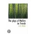 The Plays Of Moliere In French