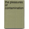 The Pleasures Of Contamination door David Greetham
