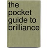 The Pocket Guide to Brilliance door Bart King