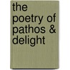 The Poetry Of Pathos & Delight by Alice Meynell