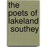 The Poets Of Lakeland  Southey by Unknown