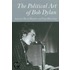 The Political Art of Bob Dylan