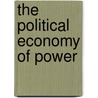 The Political Economy Of Power by Anthony Tuo-Kofi Gadzey