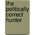 The Politically Correct Hunter