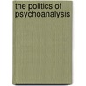 The Politics Of Psychoanalysis door Stephen Frosh