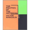The Politics Of The Artificial door Victor Margolin
