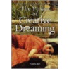 The Power Of Creative Dreaming by Pamela J. Ball