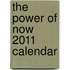 The Power of Now 2011 Calendar