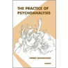 The Practice of Psychoanalysis by Thierry Bokanowski