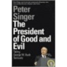 The President Of Good And Evil door Peter Singer
