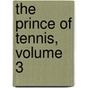 The Prince of Tennis, Volume 3 door Takeshi Konomi
