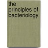 The Principles Of Bacteriology door Ferdinand Adolph Theophil Hueppe