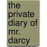 The Private Diary of Mr. Darcy door Maya Slater