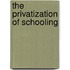 The Privatization Of Schooling