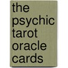 The Psychic Tarot Oracle Cards door John Holland