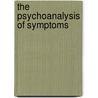 The Psychoanalysis of Symptoms door Henry Kellerman