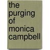 The Purging Of Monica Campbell door Dorothy Riley