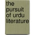 The Pursuit Of Urdu Literature