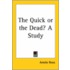 The Quick Or The Dead? A Study