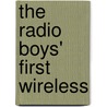 The Radio Boys' First Wireless door Allen Chapman