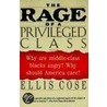 The Rage of a Privileged Class door Ellis Cose