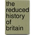 The Reduced History of Britain
