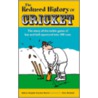 The Reduced History of Cricket door Justyn Barnes