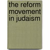 The Reform Movement In Judaism door David Philipson