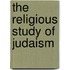 The Religious Study Of Judaism