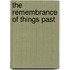 The Remembrance of Things Past