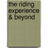 The Riding Experience & Beyond