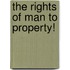 The Rights Of Man To Property!