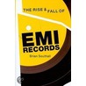 The Rise & Fall Of Emi Records door Brian Southall