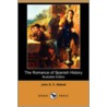 The Romance Of Spanish History door John S. C. Abbott